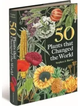 50 Plants that Changed the World. 2 New edition, Hardback/Stephen A. (BSc, PhD) Harris