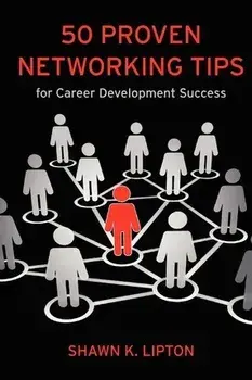 50 Proven Networking Tips for Career Development Success, Paperback/Shawn K. Lipton