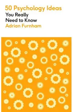 50 Psychology Ideas You Really Need to Know - Adrian Furnham
