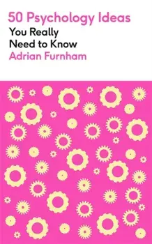 50 Psychology Ideas You Really Need to Know, Paperback/Adrian Furnham