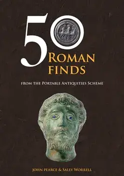 50 Roman Finds from the Portable Antiquities Scheme, Paperback/Sally Worrell