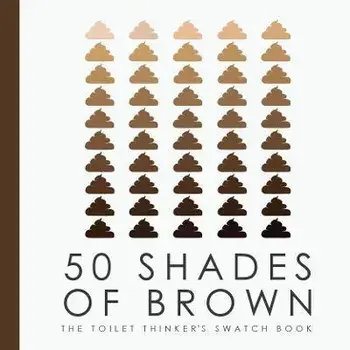 50 Shades of Brown - The Toilet Thinkers Swatch Book, Hardback/Books by Boxer
