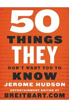 50 Things They Don't Want You to Know - Jerome Hudson