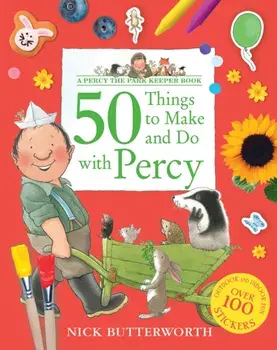 50 Things to Make and Do with Percy, Paperback/Nick Butterworth