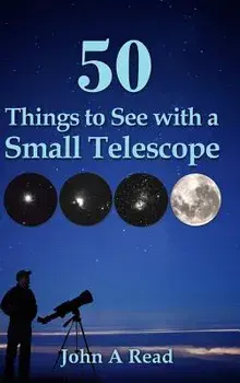50 Things to See with a Small Telescope, Hardcover/Read, John