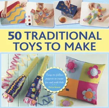 50 Traditional Toys to Make, Hardback/***