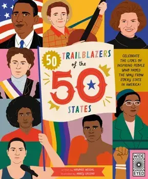 50 Trailblazers of the 50 States. Celebrate the lives of inspiring people who paved the way from every state in America!, Paperback/Howard Megdal