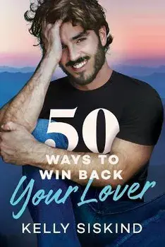 50 Ways to Win Back Your Lover, Paperback/Kelly Siskind