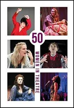 50 Women in Theatre, Hardback/***
