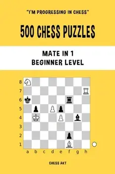 500 Chess Puzzles, Mate in 1, Beginner Level, Paperback/Chess Akt