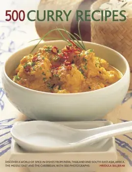 500 Curry recipes. Discover a World of Spice in Dishes from India, Thailand and South-East Asia, the Middle East and the Caribbean, with 500 Photographs, Paperback/Mridula Baljekar