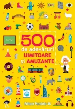 500 de adevaruri uimitoare si amuzante/***