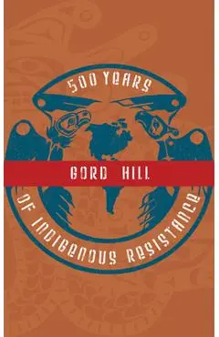 500 Years of Indigenous Resistance - Gord Hill