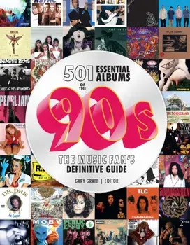501 Essential Albums of the '90s. The Music Fan's Definitive Guide, Hardback/Gary Graff