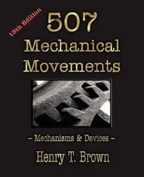 507 Mechanical Movements: Mechanisms and Devices, Paperback/Henry T. Brown