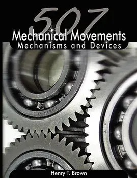 507 Mechanical Movements: Mechanisms and Devices, Paperback/Henry T. Brown