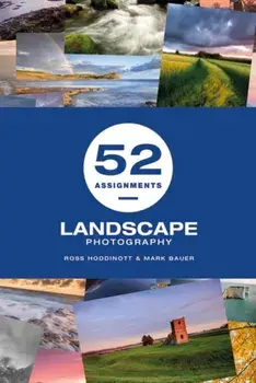 52 Assignments: Landscape Photography, Hardcover/Ross Hoddinott