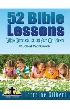 52 Bible Lessons: Bible Introduction for Children: Student Workbook Black and White Interior - Lorraine Gilbert