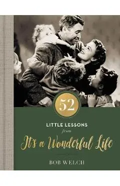 52 Little Lessons from It's a Wonderful Life - Bob Welch