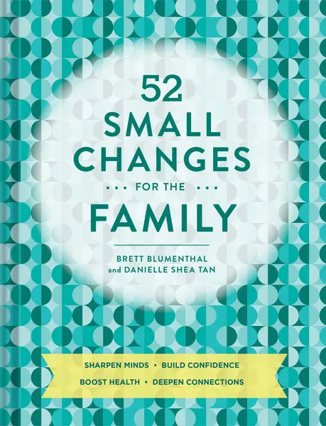 52 Small Changes for the Family | Brett Blumenthal, Danielle Shea Tan