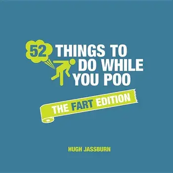 52 Things to Do While You Poo - The Fart Edition, Hardcover/Hugh Jassburn