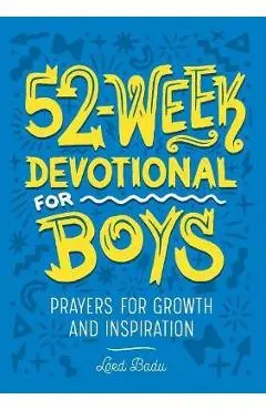 52-Week Devotional for Boys: Prayers for Growth and Inspiration - Lord Badu