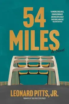 54 Miles. A Novel, Paperback/Jr., Leonard Pitts