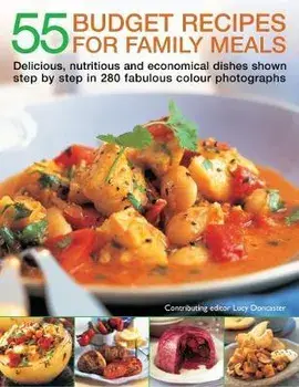 55 Budget Recipes for Family Meals. Delicious, nutritious and economical dishes shown step by step in 280 fabulous colour photographs, Paperback/***
