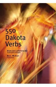 550 Dakota Verbs - Harlan Lafontaine
