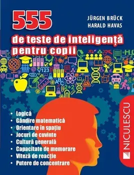 555 de teste de inteligenta pentru copii/Jurgen Bruck, Harald Havas