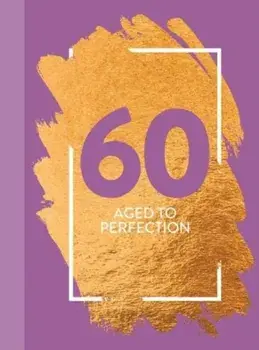 60: Aged To Perfection. Fun Age Quote Pocket Book, Hardback/Bee Three Books