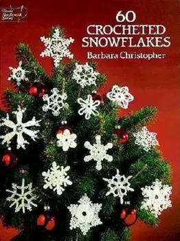 60 Crocheted Snowflakes, Paperback/Barbara Christopher