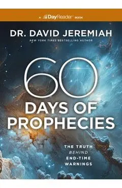 60 Days of Prophecies: The Truth Behind End-Time Warnings - David Jeremiah
