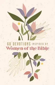 60 Devotions Inspired by Women of the Bible, Paperback/Zondervan