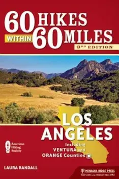 60 Hikes Within 60 Miles: Los Angeles: Including Ventura and Orange Counties, Paperback/Laura Randall