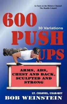 600 Push-ups 30 Variations, Paperback/Bob Weinstein