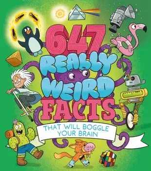647 Really Weird Facts That Will Boggle Your Brain, Paperback/William (Author) Potter