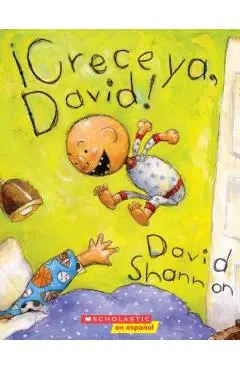 �Crece ya, David! = Grow Up, David! - David Shannon