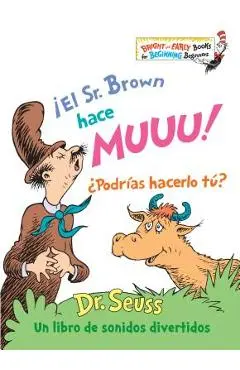 �el Sr. Brown Hace Muuu! �podr�as Hacerlo T�? - Dr Seuss