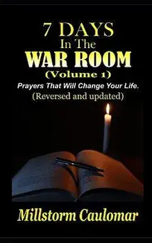7 Days In The War Room: Prayers That Will Change Your Life, Paperback/Millstorm Caulomar
