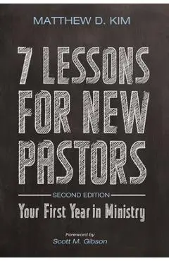 7 Lessons for New Pastors, Second Edition - Matthew D. Kim