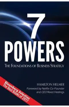 7 Powers: The Foundations of Business Strategy - Hamilton Helmer