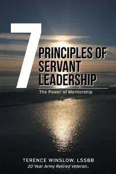 7 Principles of Servant Leadership: The Power of Mentorship, Paperback/Terence Winslow