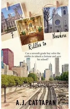 7 Riddles to Nowhere - A. J. Cattapan