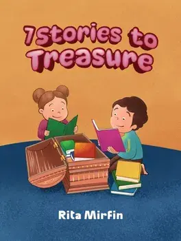 7 Stories to Treasure, Paperback/Rita Mirfin
