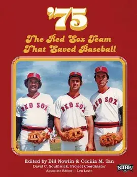 '75: The Red Sox Team That Saved Baseball, Paperback/Bill Nowlin
