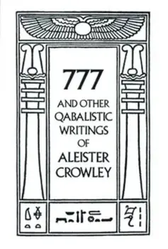 777 and Other Qabalistic Writings of Aleister Crowley, Paperback/Aleister Crowley
