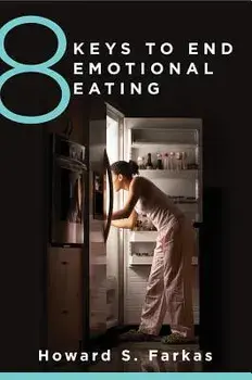 8 Keys to End Emotional Eating, Paperback/Howard Farkas