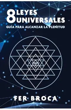 8 Leyes Universales: Guía Para Alcanzar La Plenitud - Fer Broca