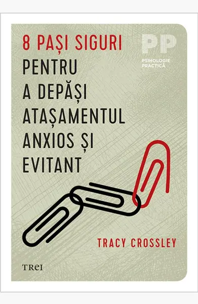 8 pasi siguri pentru a depăși atașamentul anxios și evitant - Tracy Crossley